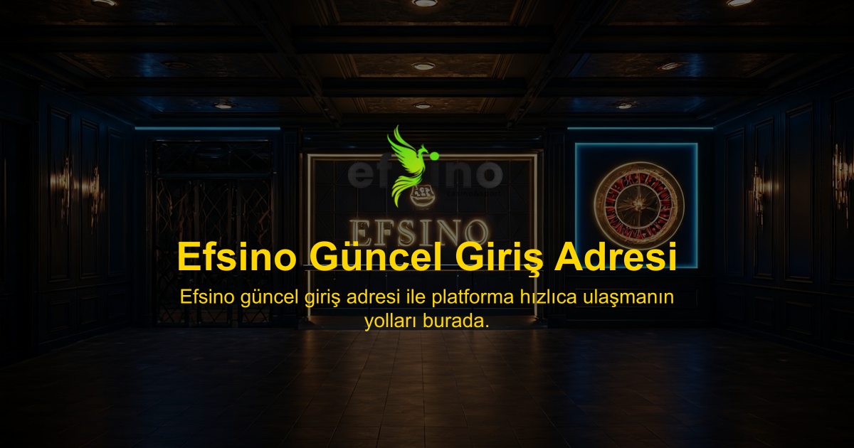 Efsino Güncel Giriş Adresi