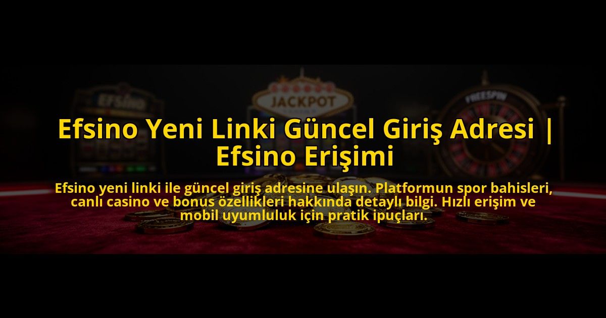 Efsino-Yeni-Linki-Guncel-Giris-Adresi-Efsino-Erisimi-overlay-1772824746.jpg